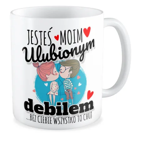Kubek MIŁOSNY Jesteś moim ulubionym d*bilem